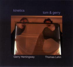 Gerry Hemingway/Thomas Lehn (Tom & Gerry): Kinetics (Auricle Records)