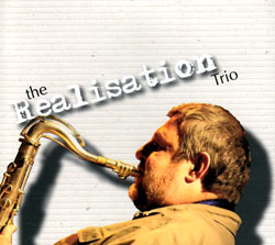 Realisation Trio, The (Paul Dunmall / Nick Jurd / Jim Bashford): The Realisation Trio (FMR)