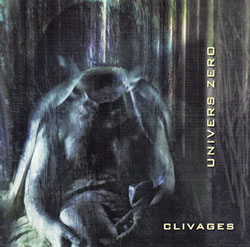 Univers Zero: Clivages (Cuneiform)