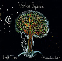 Vertical Squirrels: Hold True (Accroche-toi)