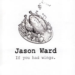 Ward, Jason: If You Had Wings (910 Noise)