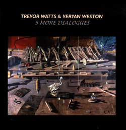 Watts, Trevor & Veryan Weston: 5 More Dialogues (Emanem)