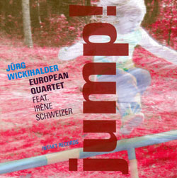 Wickihalder, Jurg European Quartet - Featuring Irene Schweizer: Jump! (Intakt)