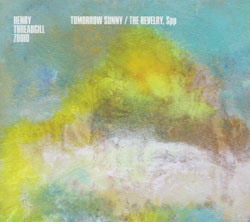 Threadgill Zooid, Henry: Tomorrow Sunny / The Revelry, Spp (Pi Recordings)