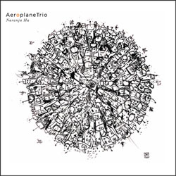 Aeroplane Trio: Naranja Ha [CD & DVD]