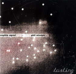 Agnel, Sophie / Minton, Phil: Tasting (Another Timbre)