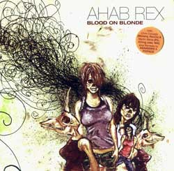 Ahab Rex: Blood on Blonde <i>[Used Item]</i>