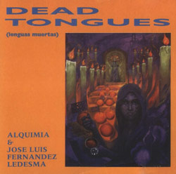 Alquimia & Ledesma, JL Fernandez : Dead Tongues (Recommended Records)