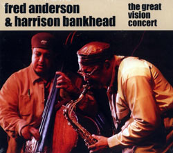 Anderson, Fred / Bankhead, Harrison: The Great Vision Concert (Ayler) Anderson, Fred / Bankhead, Harrison: The Great Vision Concert (Ayler)