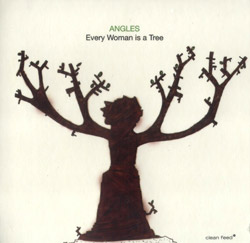 Angles: Every Woman is a Tree (Clean Feed)