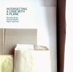 Ricardo Arias / Günter Müller / Hans Tammen: Intersecting A Cone with A Plane (Creative Sources Recordings)