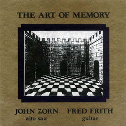 Frith, Fred / Zorn, John: The Art of Memory (Incus)