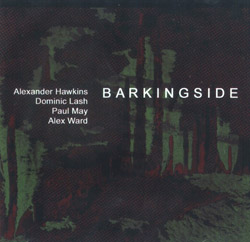 Hawkins, Alexander / Dominic Lash / Paul May / Alex Ward: Barkingside (Emanem)