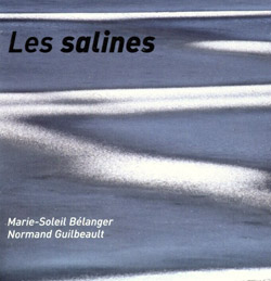 Belanger, Marie-Soleil / Normand Guilbeault: Les Salines (Ambiances Magnetiques)