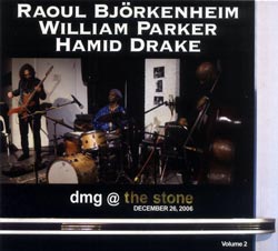 Raoul Bjorkenheim, William Parker, Hamid Drake: dmg @ the stone December 26, 2006 (DMG/ARC)