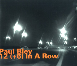 Bley, Paul : 12 (+6) In A Row (Hatology)
