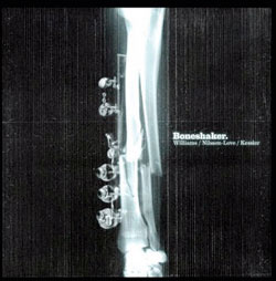 Boneshaker (Williams / Nilssen-Love / Kessler): Boneshaker [VINYL]