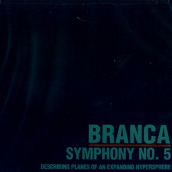 Glenn Branca: Symphony No. 5: Describing Planes of an Expanding Hypersphere (Atavistic)