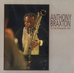 Anthony Braxton: 12+1tet (Victoriaville) 2007 (Victo)