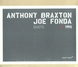Braxton, Anthony / Fonda, Joe: Duets 1995 (Clean Feed)