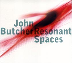 Butcher, John: Resonant Spaces (Confront)