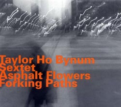 Taylor Ho Bynum: Asphalt Flowers Forking Paths (Hatology)