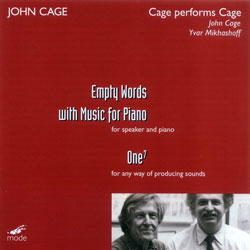 John Cage: Cage Performs Cage: Empty Words; Music for Piano; One<sup>⁷</sup> (Mode Records)