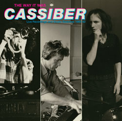 Cassiber: The Way It Was (Recommended Records)