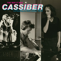 Cassiber: The Way it Was (Recommended Records)