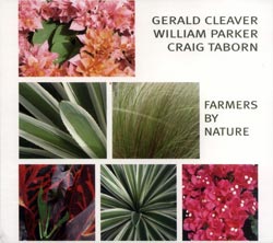 Gerald Cleaver / William Parker / Craig Taborn: Farmers by Nature (Aum Fidelity)