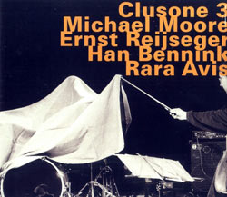 Clusone 3 (Moore / Reijseger / Bennink): Rara Avis