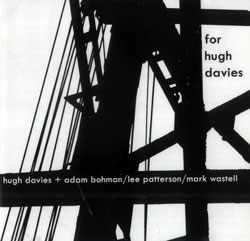 Davies / Bohman / Patterson / Wastell: For Hugh Davies (Another Timbre) Davies / Bohman / Patterson / Wastell: For Hugh Davies (Another Timbre)