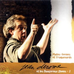 Derome, Jean And The Dangereux Zhoms + 7: Plates-Formes Et Traquenards (Les Disques Victo) Derome, Jean And The Dangereux Zhoms + 7: Plates-Formes Et Traquenards (Les Disques Victo)