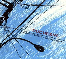 Duchesne, Andre: Cordes a Danser...Suite Saquenayenne