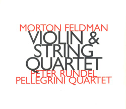 Feldman, Morton: Violin & String Quartet [2CD]