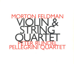 Feldman, Morton: Violin & String Quartet [2CD] (Hat [now] ART)