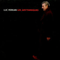 Luc Ferrari: Les Arythmiques (Blue Chopsticks)