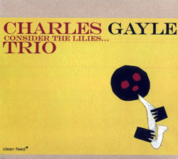 Gayle Trio, Charles: Consider the Lilies...