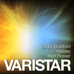 Bradford, Bobby / Tom Heasley / Ken Rosser: Varistar (Full Bleed Music) Bradford, Bobby / Tom Heasley / Ken Rosser: Varistar (Full Bleed Music)