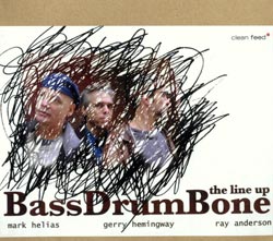 Helias, Mark / Gerry Hemingway / Ray Anderson: The Line Up: BassDrumBone (Clean Feed)