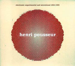 Henri Pousseur: Electronic Experimental and Microtonal 1953-1999 (Sub Rosa)