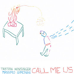 Honsinger, Tristan & Massimo Simonini: Call Me Us (I Dischi de Angelica)