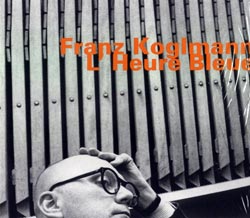 Koglmann, Franz: L'Heure Bleue