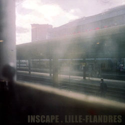 La Casa, Eric / Jean-Luc Guionnet: Inscape. Lille-Flandres