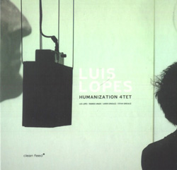 Lopes, Luis (Lopes / Amado / Gonzalez / Gonzalez): Humanization 4tet