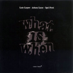 Lopes / Lane / Foni: What Is When