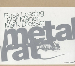 Lossing, Russ / Mat Maneri / Dark Dresser: Metal Rat (Clean Feed)