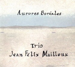 Mailloux, Jean Felix Trio: Aurores Boreales <i>[Used Item]</i>