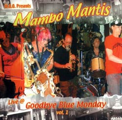 Mambo Mantis: Live at Goodbye Blue Monday Volume 1
