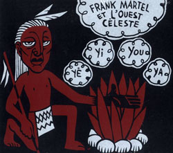 Martel, Frank / L'Ouest Celeste: Ye - Yi - You - Ya (Monsieur Fauteux)